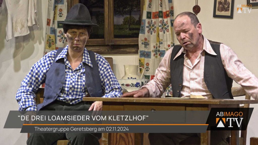 Dreiloamsieder vom Kletzlhof - Theatergruppe Geretsberg