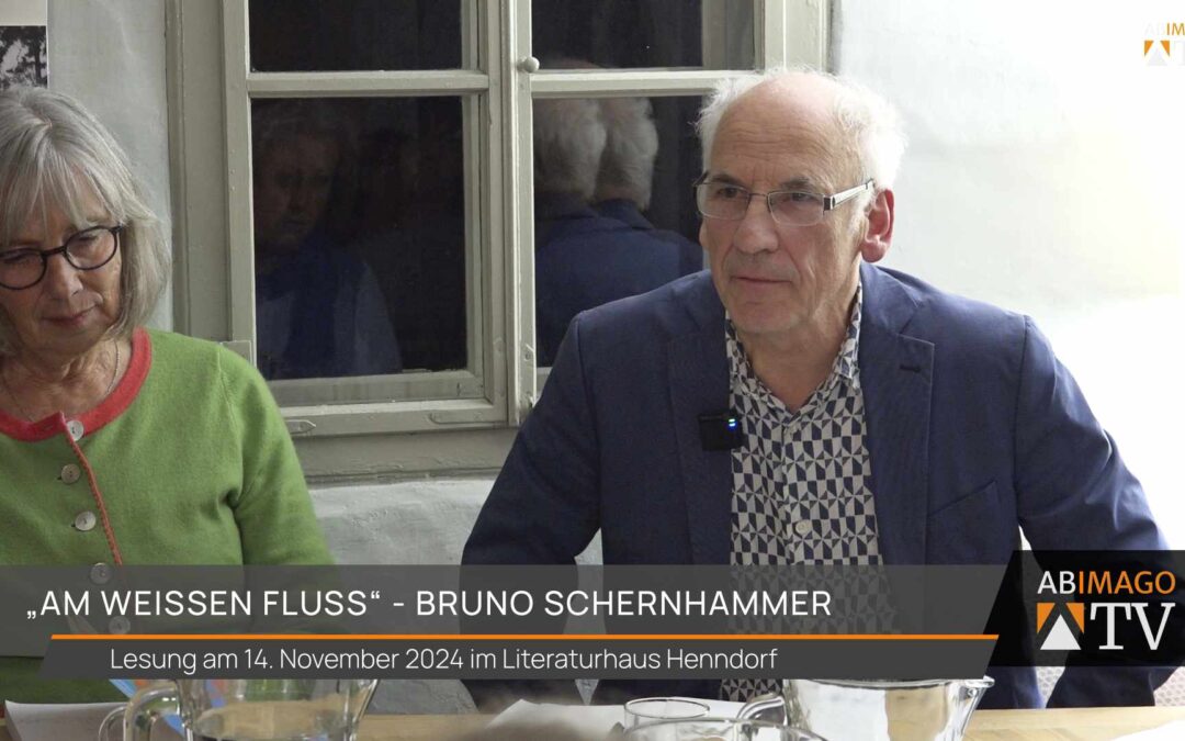 „Am weißen Fluss“ Lesung mit Bruno Schernhammer