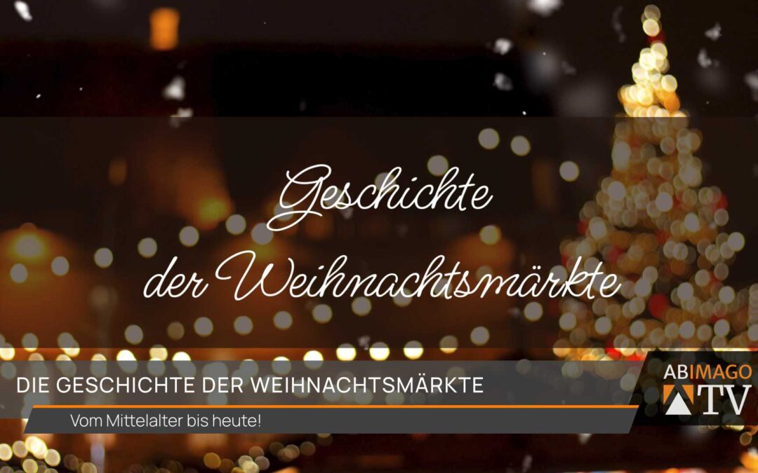 Die Geschichte der Weihnachtsmärkte