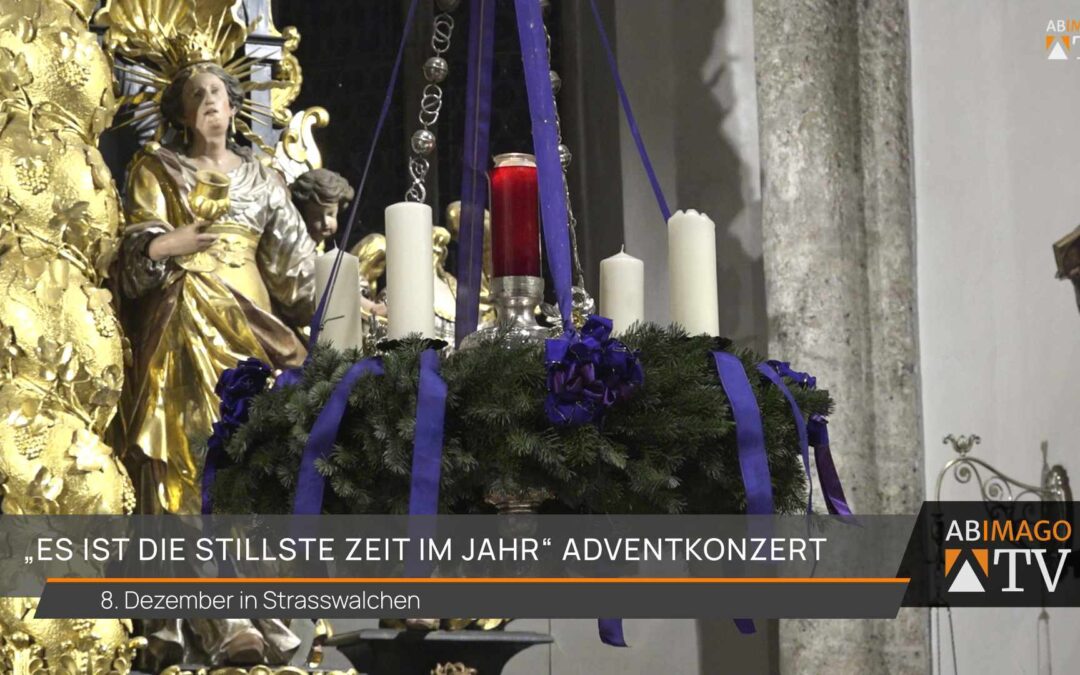 „Es ist die stillste Zeit im Jahr“ Adventkonzert Strasswalchen