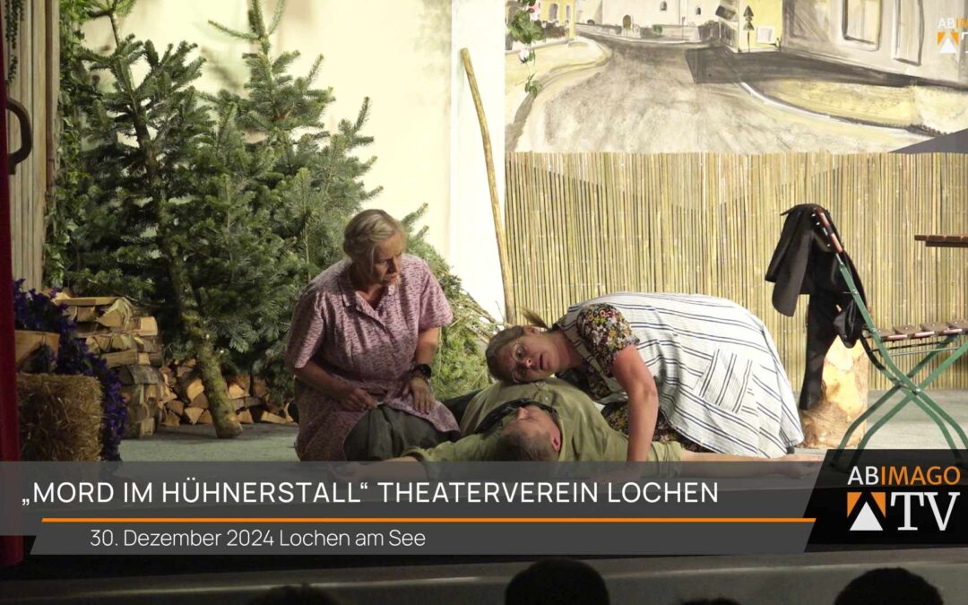 „Mord im Hühnerstall“ Theaterverein Lochen